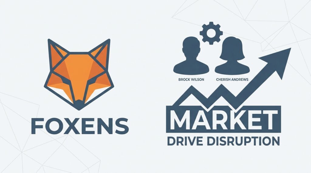 Foxens and Brock Wilson/Cherish Andrews Drive Market Disruption
