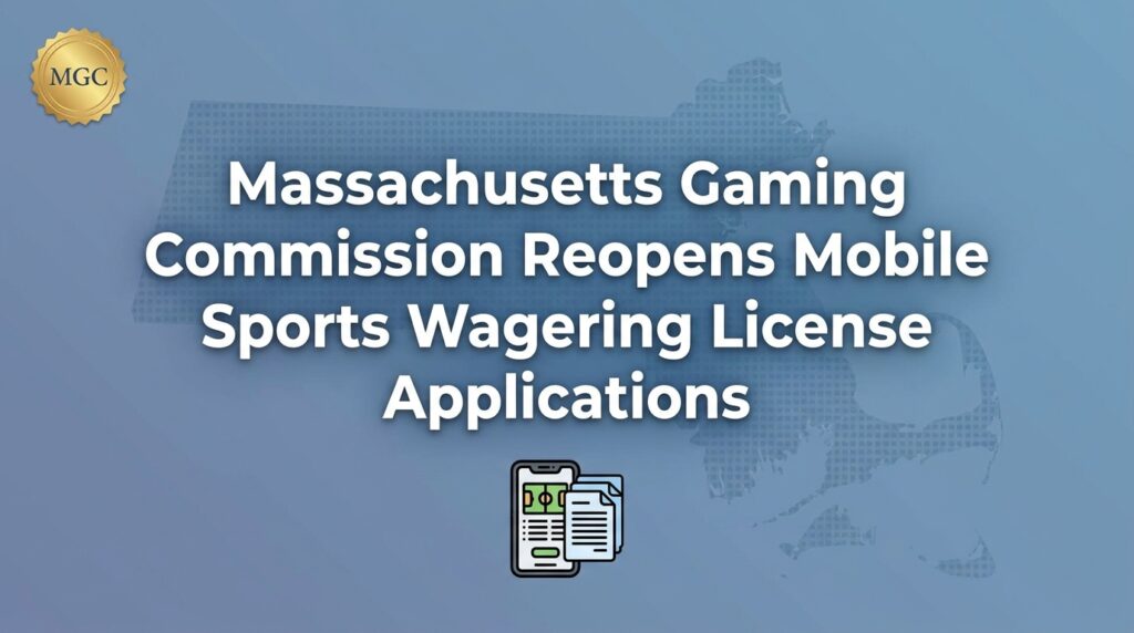 Massachusetts Gaming Commission Reopens Mobile Sports Wagering License Applications