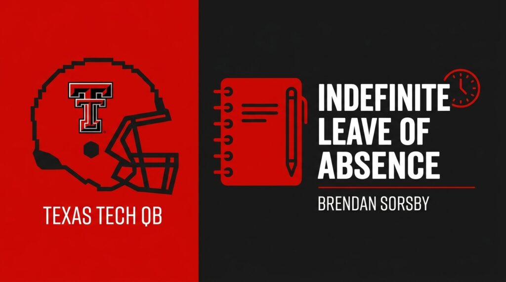 Texas Tech Quarterback Brendan Sorsby Takes Indefinite Leave of Absence
