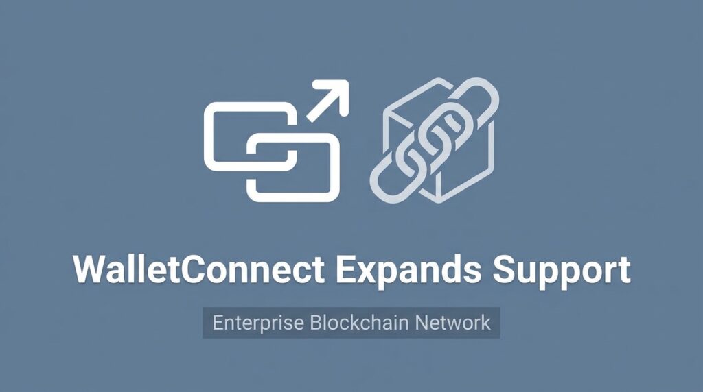 WalletConnect Expands Support for Enterprise-Focused Blockchain Network