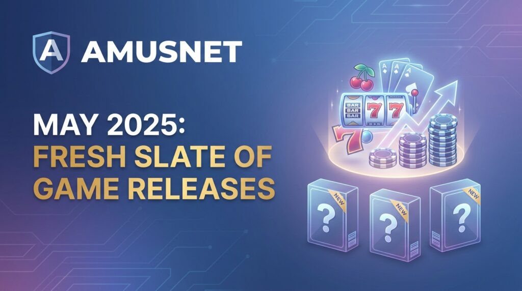 Amusnet Raises the Stakes with a Fresh Slate of May 2025 Game Releases