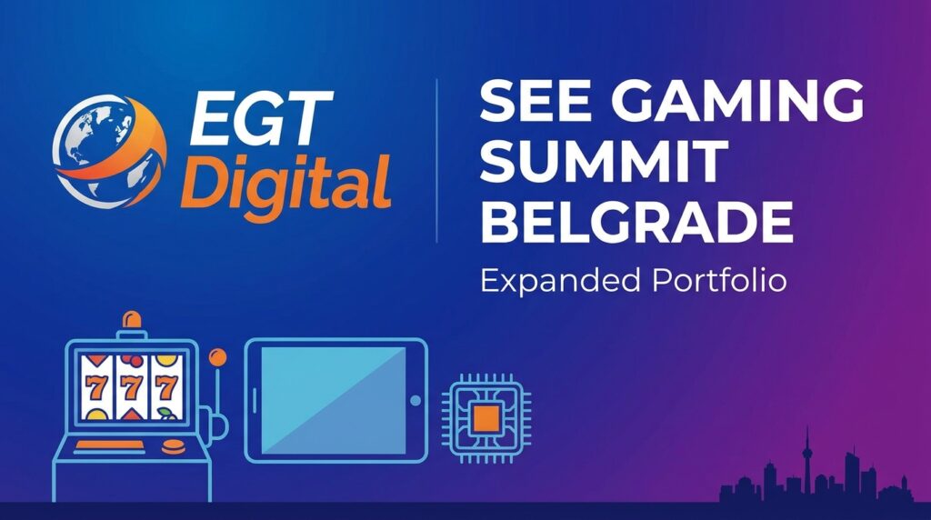 EGT Digital Heads to Belgrade’s SEE Gaming Summit With Expanded Portfolio