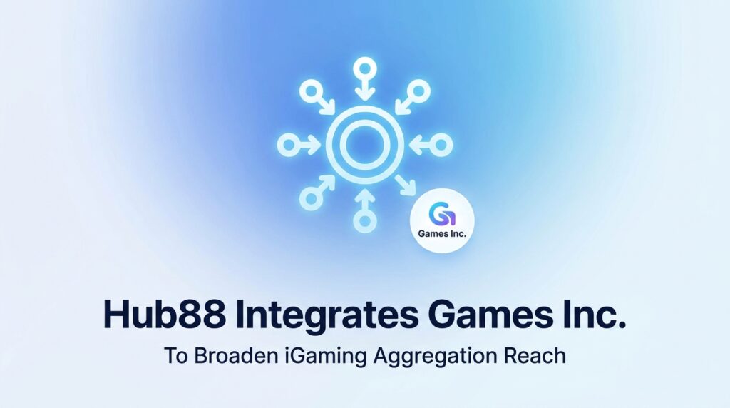 Hub88 Integrates Games Inc. Titles to Broaden iGaming Aggregation Reach