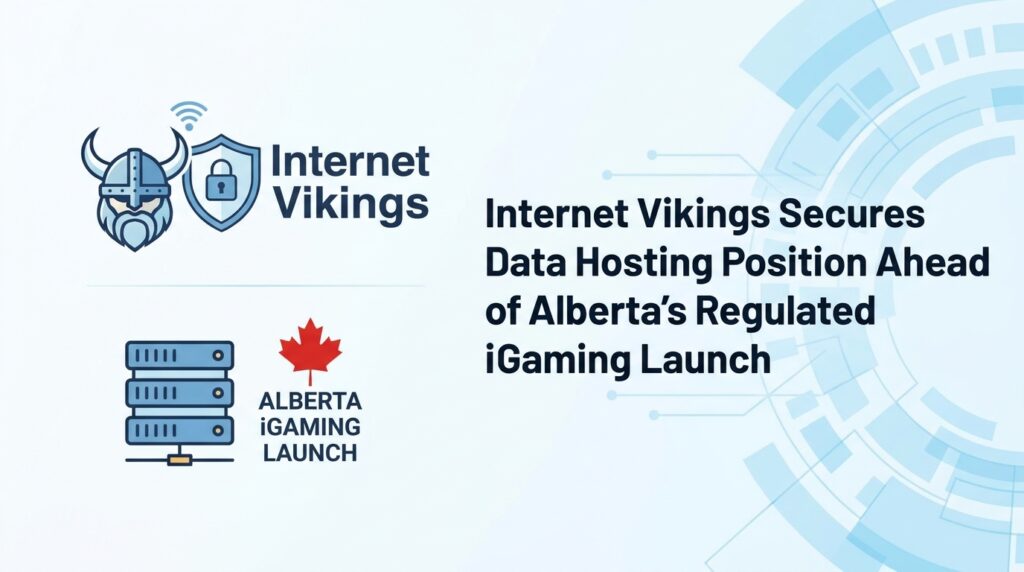 Internet Vikings Secures Data Hosting Position Ahead of Alberta’s Regulated iGaming Launch