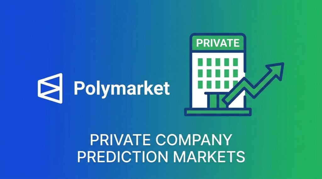Polymarket Launches Private Company Prediction Markets, Opening a New Frontier in Speculative Trading