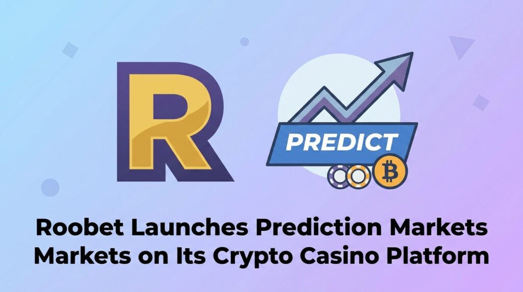 Roobet Launches Prediction Markets on Its Crypto Casino Platform