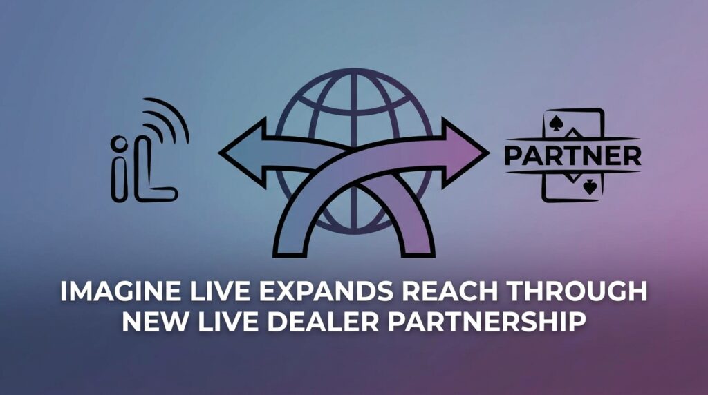 Imagine Live Expands Reach Through New Live Dealer Partnership