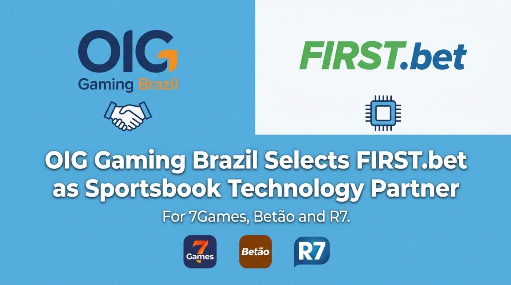 OIG Gaming Brazil Selects FIRST.bet as Sportsbook Technology Partner for 7Games, Betão and R7