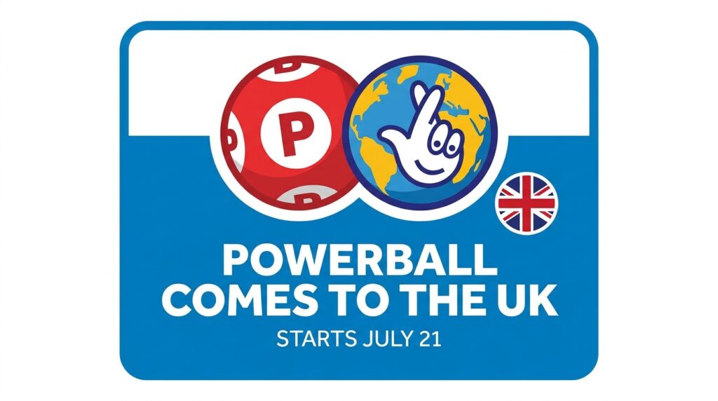 Powerball Comes to the UK: National Lottery Players Gain Access Starting July 21