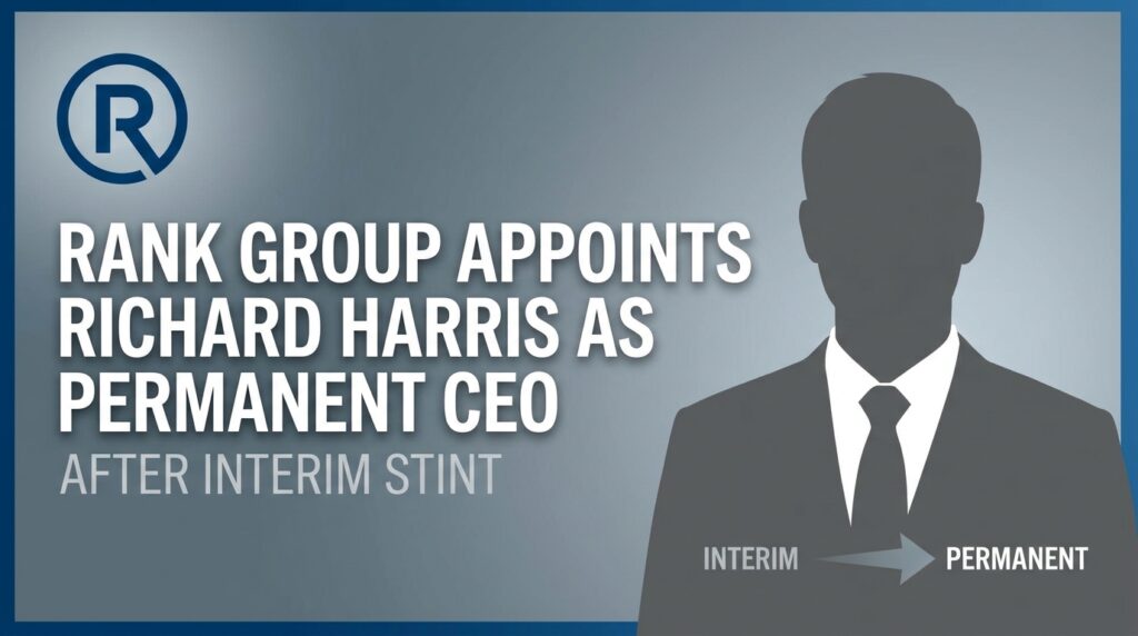 Rank Group Appoints Richard Harris as Permanent CEO After Interim Stint
