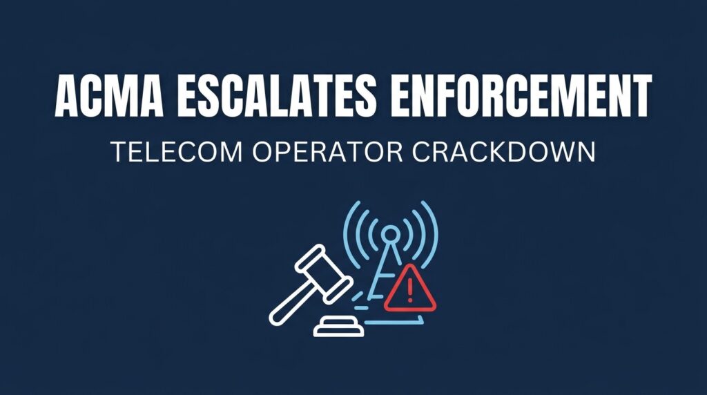 ACMA Escalates Enforcement Against Telecom Operator in Fresh Regulatory Crackdown