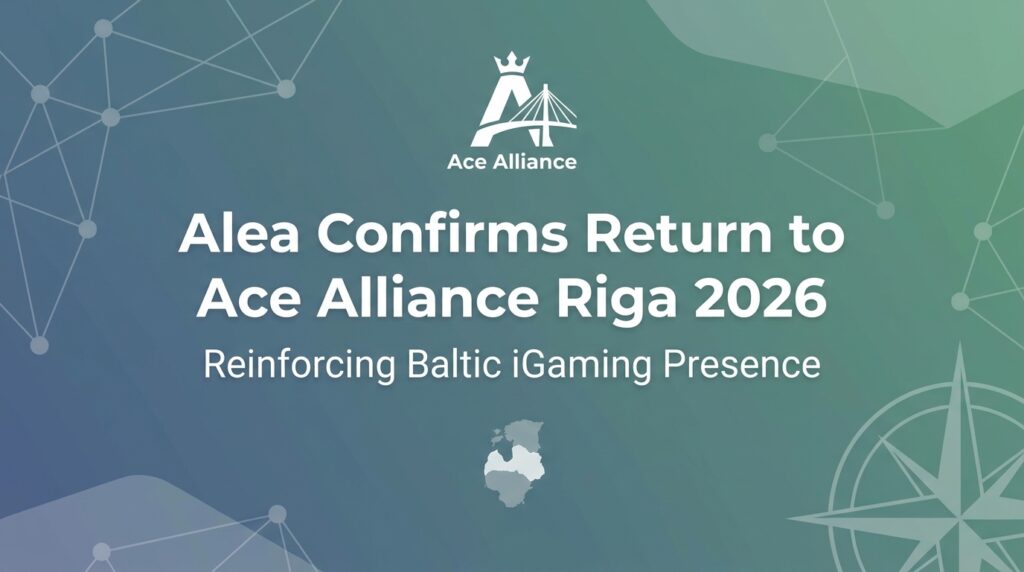 Alea Confirms Return to Ace Alliance Riga 2026, Reinforcing Baltic iGaming Presence