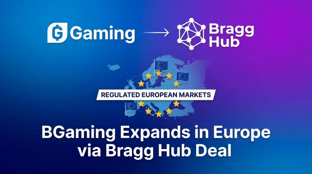 BGaming Expands Into Regulated European Markets Through Bragg Hub Distribution Deal