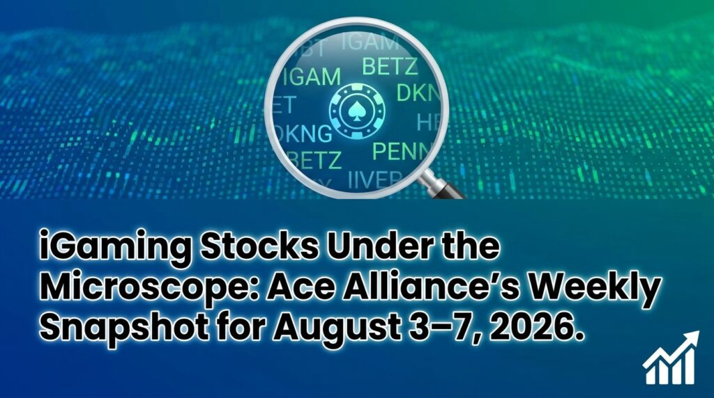 iGaming Stocks Under the Microscope: Ace Alliance’s Weekly Snapshot for August 3–7, 2026