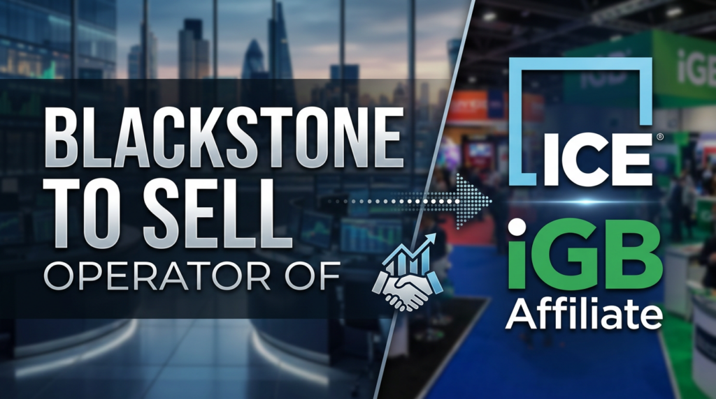 Blackstone to Sell Operator of ICE and iGB Affiliate
